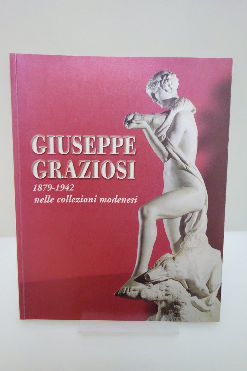GIUSEPPE GRAZIOSI 1879-1942 NELLE COLLEZIONI MODENESI MODENA ESPOSIZIONI 2002 | Immagine principale