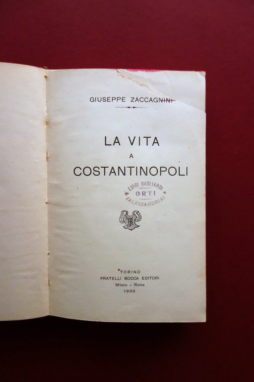 Giuseppe Zaccagnini La Vita a Costantinopoli Bocca Torino 1909