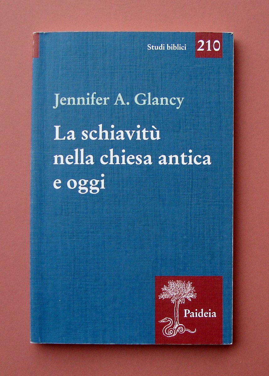 Glancy J.A. La Schiavitù nella Chiesa Antica e Oggi Paideia …