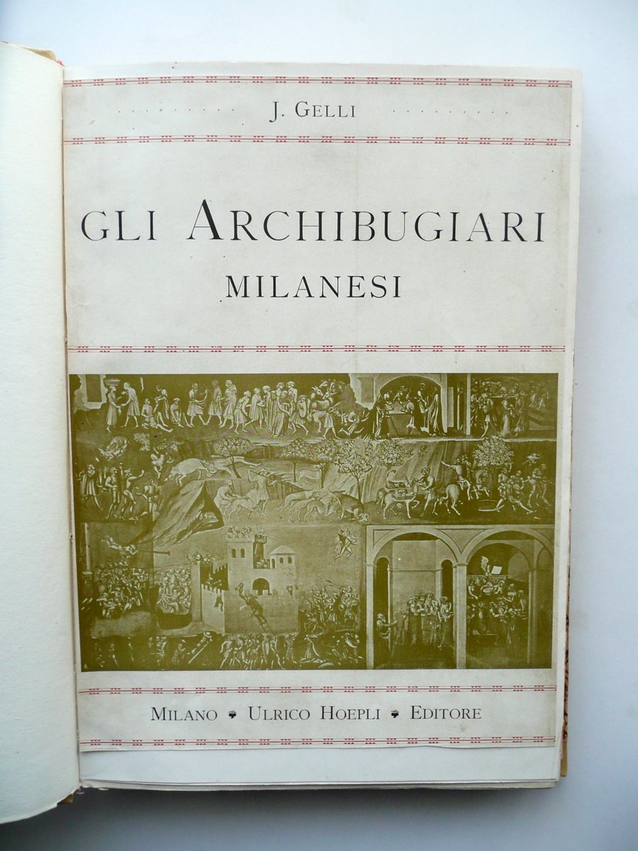 Gli Archibugiari Milanesi Jacopo Gelli Hoepli Milano 1905 Armi da … | Immagine principale