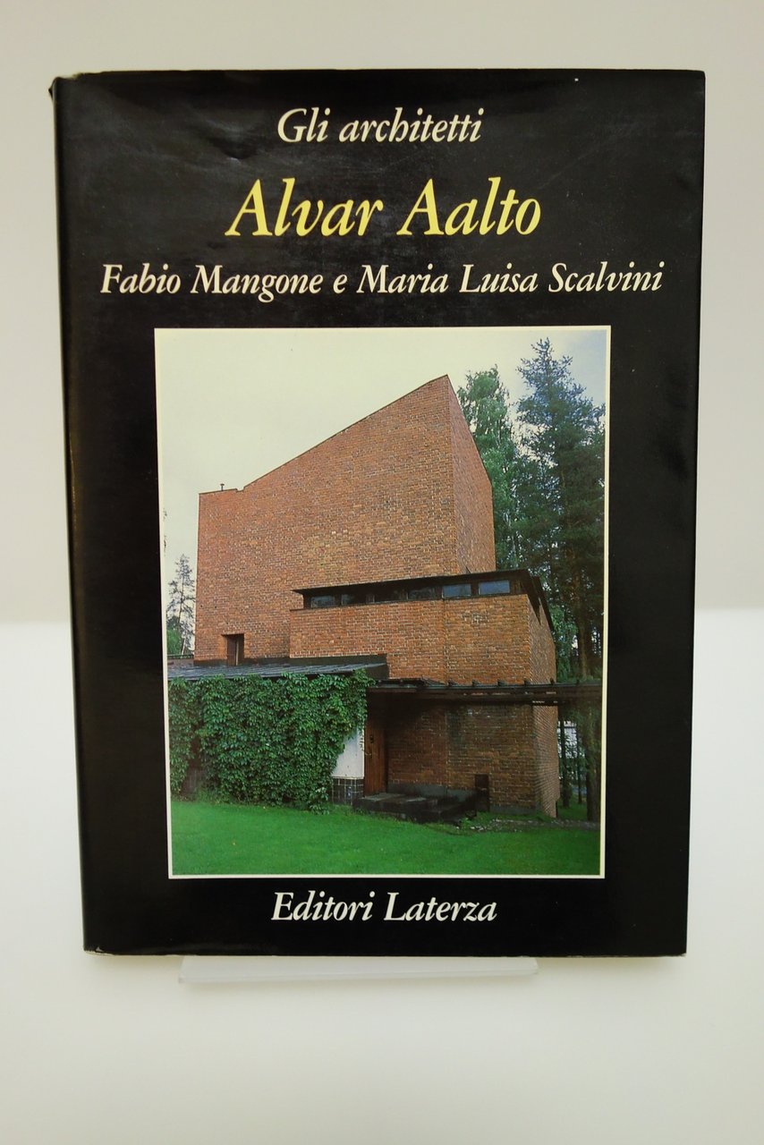 GLI ARCHITETTI ALVAR AALTO FABIO MANGONE MARIA LUISA SCALVINI LATERZA …