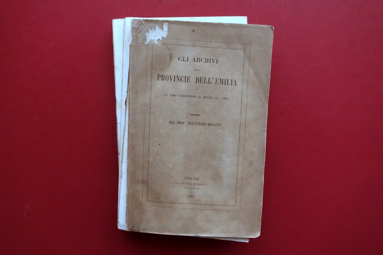 Gli Archivi delle Provincie dell'Emilia e Loro Condizioni Bonaini Cellini …