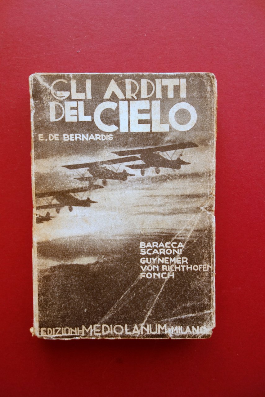Gli Arditi del Cielo E. De Bernardis Mediolanum Milano 1934 …