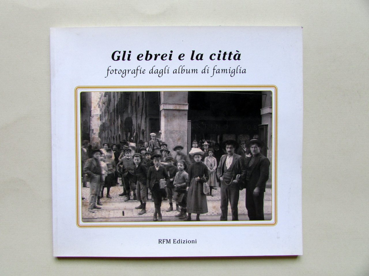 Gli Ebrei in Citt‡ Fotografie degli Album di Famiglia RFM … | Immagine principale