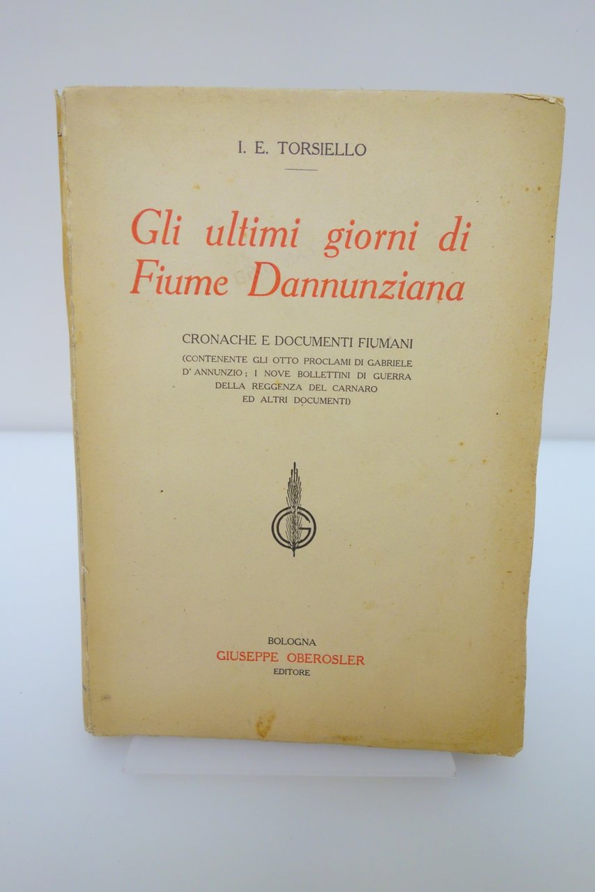 GLI ULTIMI GIORNI DI FIUME DANNUNZIANA TORSIELLO OBEROSLER EDITORE 1921