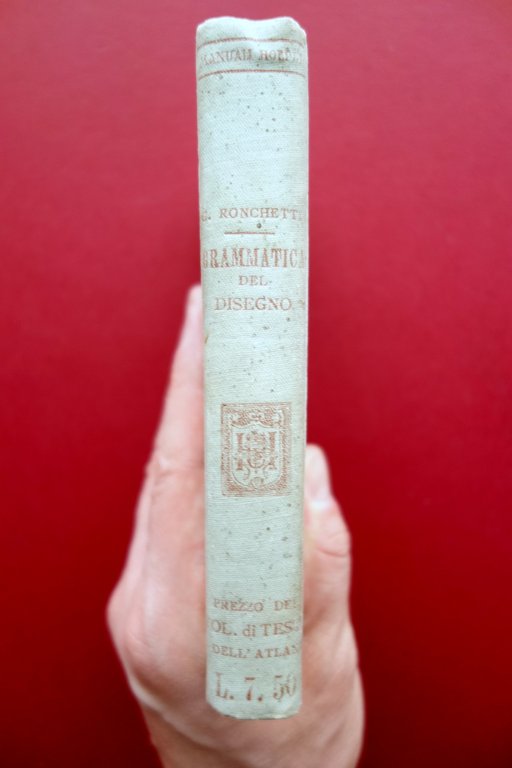 Grammatica del Disegno G. Ronchetti Hoepli Milano 1902 Prima Edizione