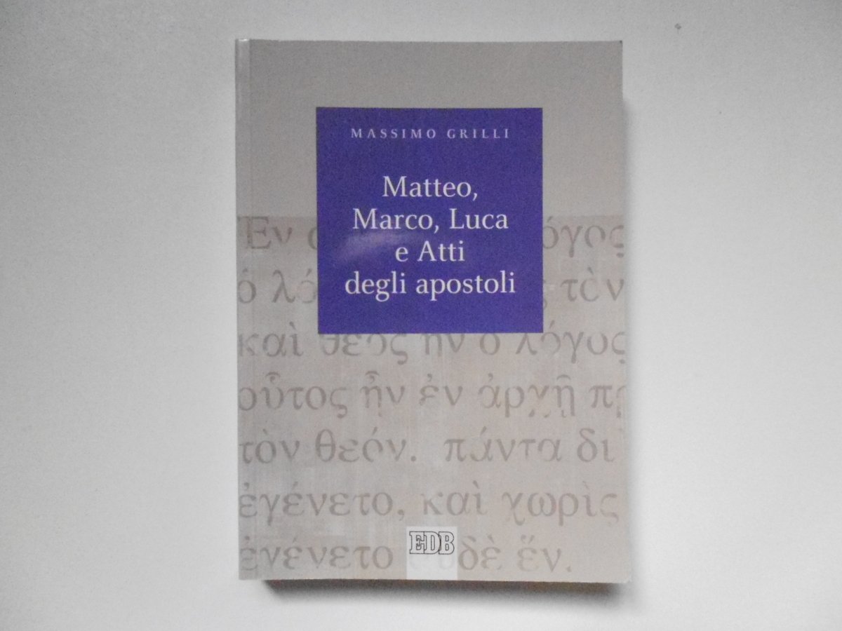 Grilli Matteo Marco Luca E Atti degli Apostoli Centro Editoriale …