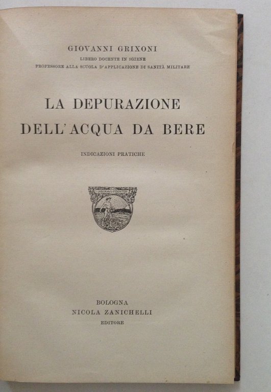 GRIXONI LA DEPURAZIONE DELL'ACQUA DA BERE INDICAZIONI PRATICHE ZANICHELLI 1922