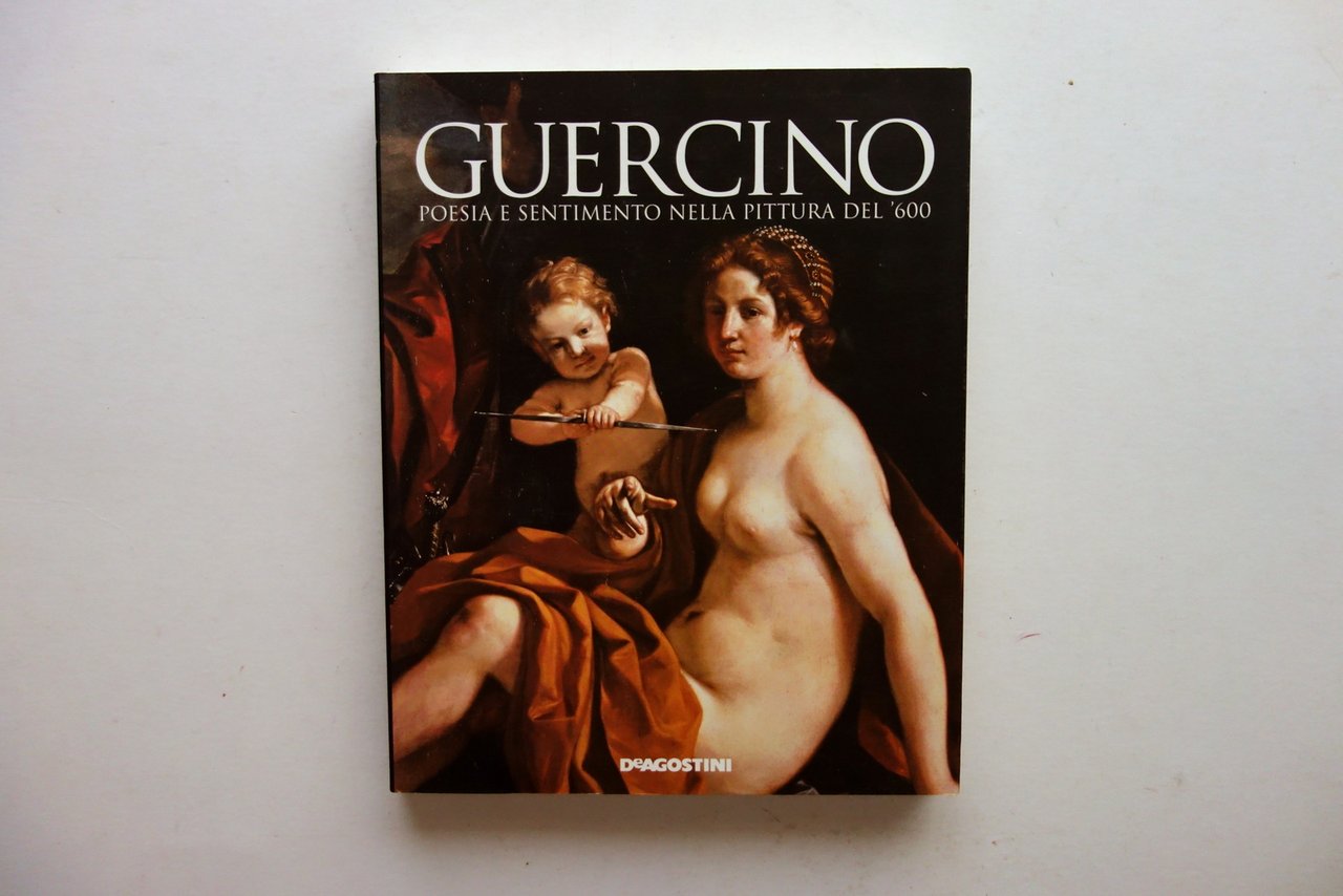 Guercino Poesia e Sentimento nella Pittura del '600 DeAgostini 2003 …