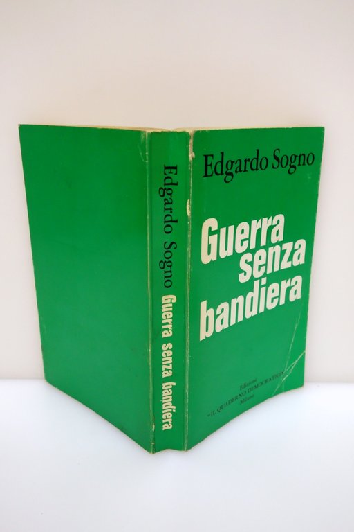 GUERRA SENZA BANDIERA SOGNO EDIZIONI "IL QUADERNO DEMOCRATICO" 1971