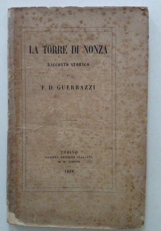 GUERRAZZI F. D. LA TORRE DI NONZA TORINO GUIGONI 1858 …