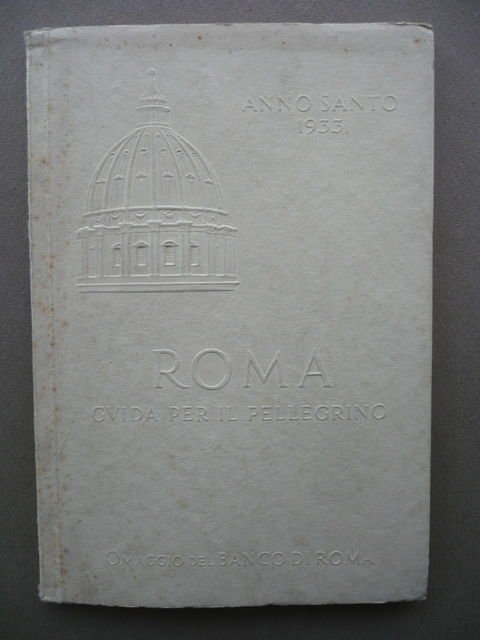Guida Per Il Pellegrino Anno Santo 1933 Banco Di Roma …