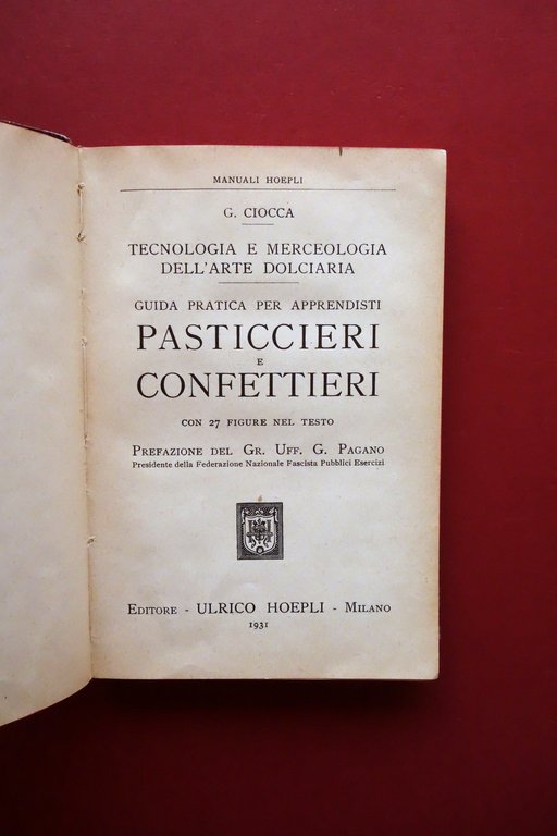Guida Pratica per Apprendisti Pasticcieri e Confettieri G. Ciocca Hoepli …