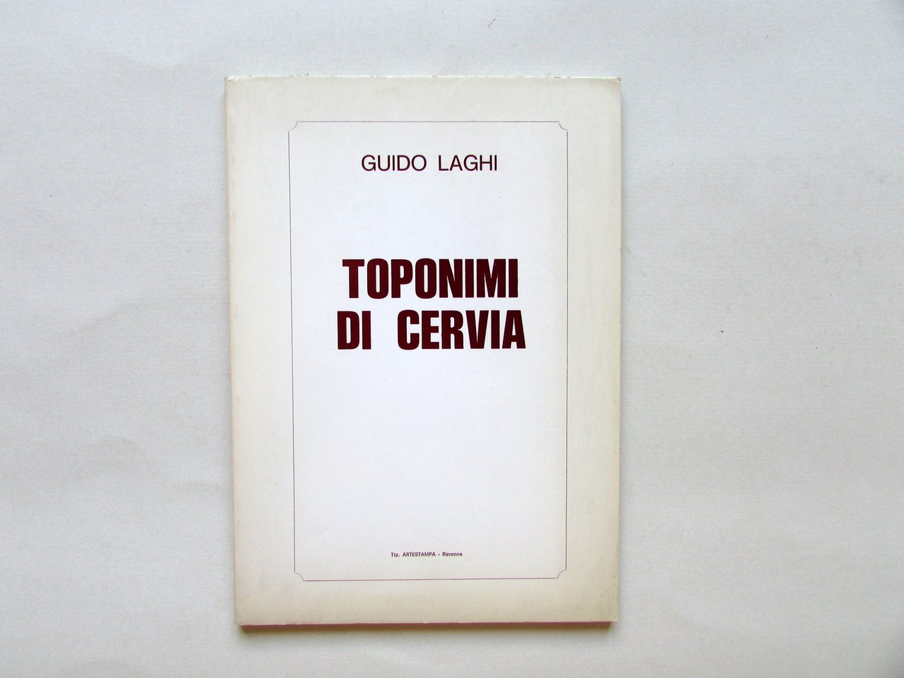 Guido Laghi Toponimi di Cervia Artestampa Ravenna 1984