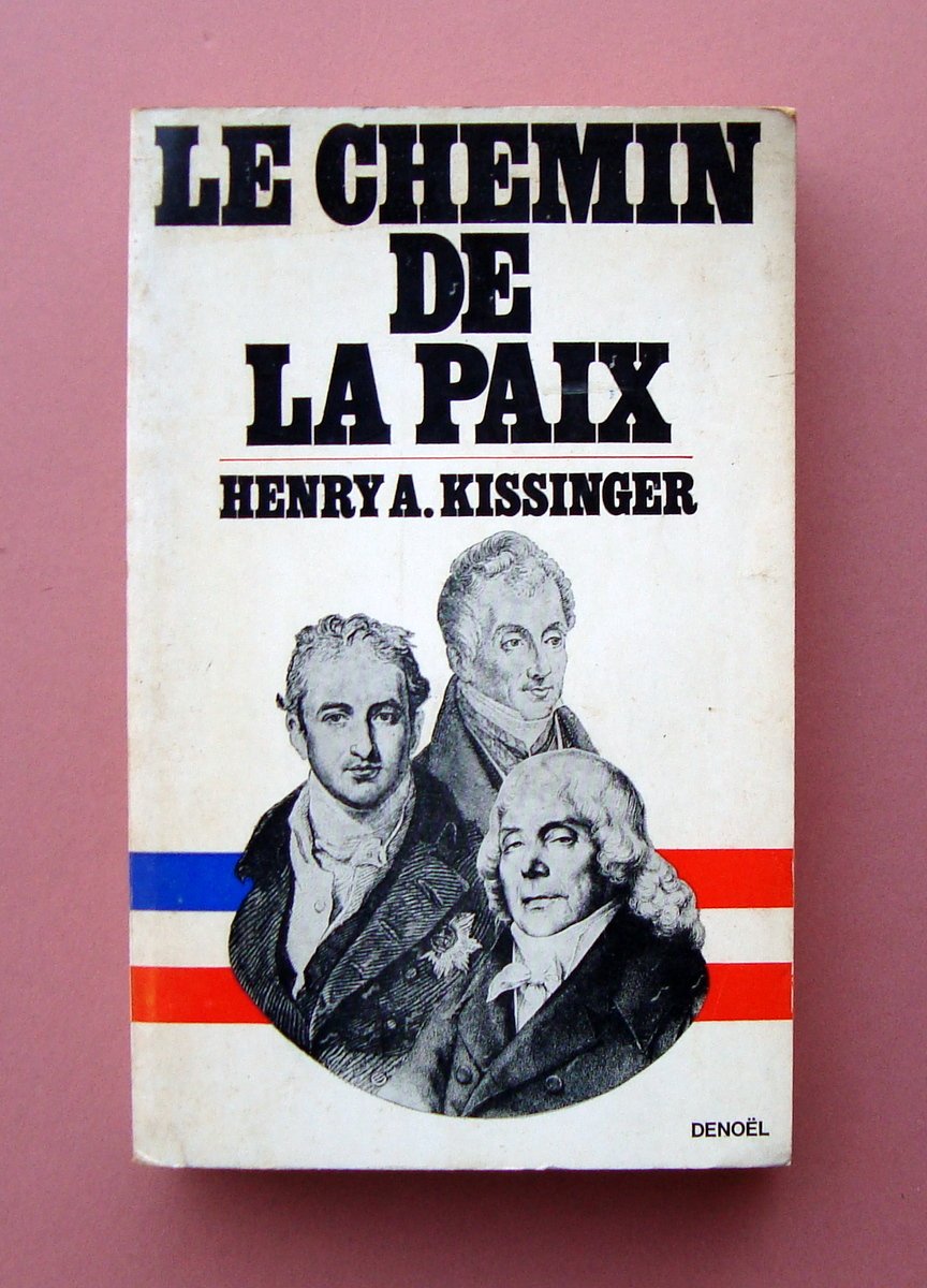 H.A. Kissinger Le Chemin de La Paix Denoel 1972 Paris …