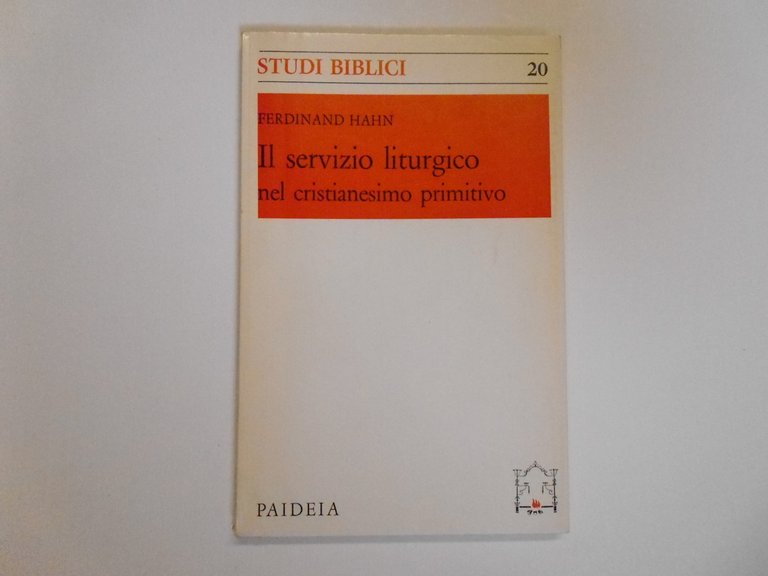 Hahn Ferdinand Il Servizio Liturgico nel Cristianesimo Paideia Editrice 1972