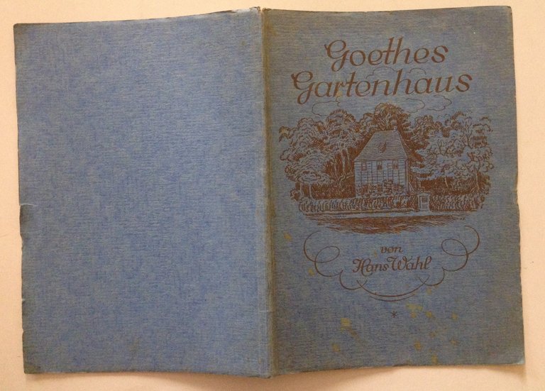 Hans Wahl Goethes Gartenhaus Verlagsbuchhandlung Weber Leipzig