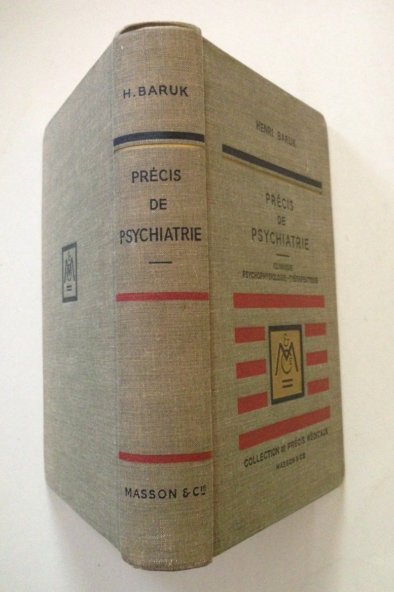 Henry Baruk PrÈcis de Psychiatrie Masson Cie Editeurs Paris 1950