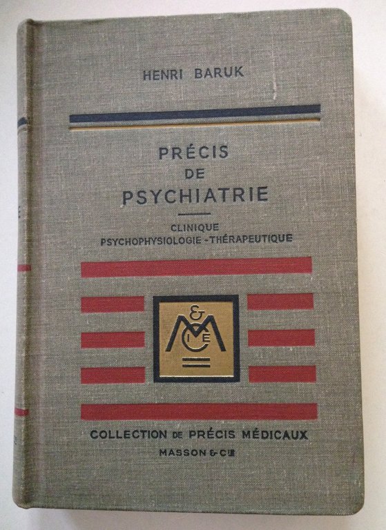 Henry Baruk PrÈcis de Psychiatrie Masson Cie Editeurs Paris 1950