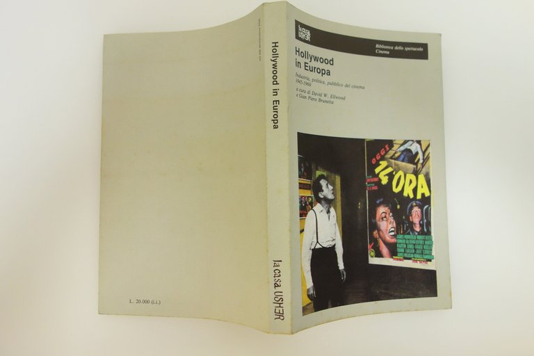 HOLLYWOOD IN EUROPA INDUSTRIA POLITICA PUBBLICO CINEMA 1945-1960 ELLWOOD USHER