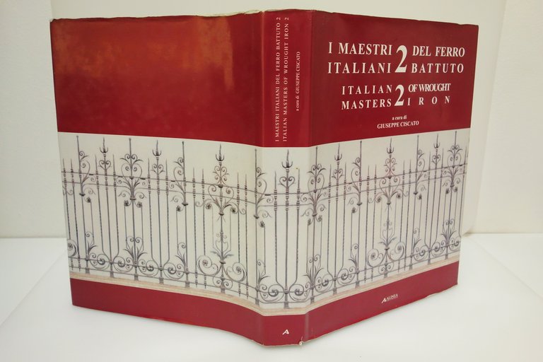 I MAESTRI ITALIANI DEL FERRO BATTUTO 2 CISCATO ALINEA EDITRICE …