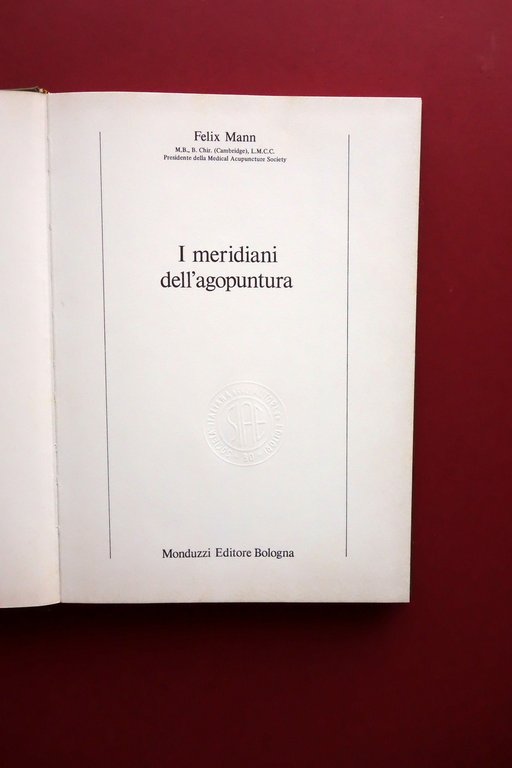 I Meridiani della Agopuntura Felix Mann Monduzzi Bologna 1980