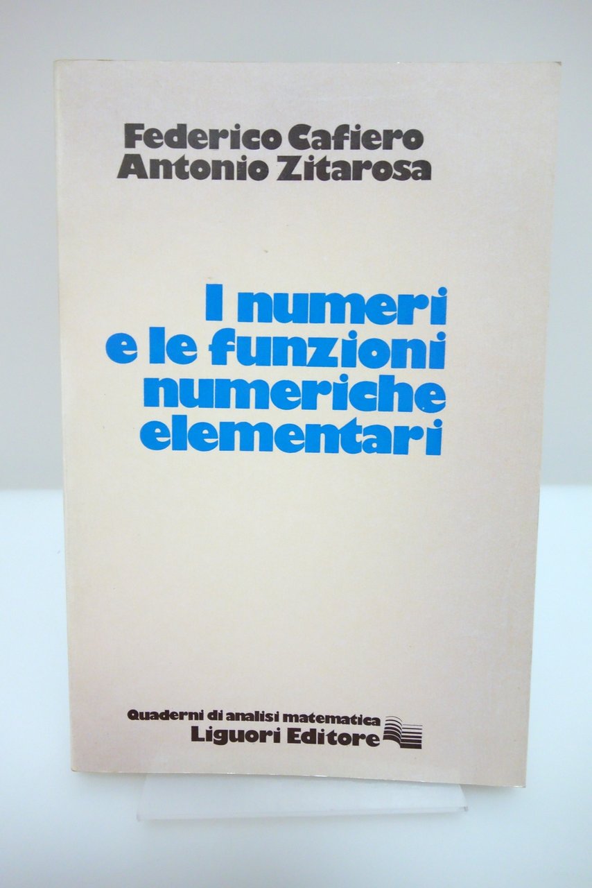 I NUMERI E LE FUNZIONI NUMERICHE ELEMENTARI CAFIERO ZITAROSA LIGUORI …
