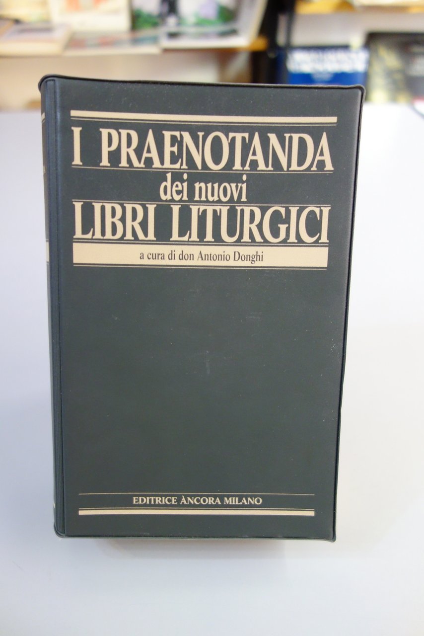 I PRAENOTANDA DEI NUOVI LIBRI LITURGICI DON ANTONIO DONGHI ED. …