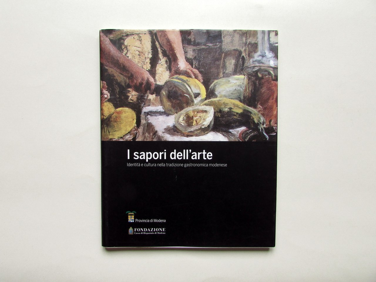 I Sapori dell'Arte Tradizione Gastronomica Modenese Cassa di Risparmio Modena | Immagine principale