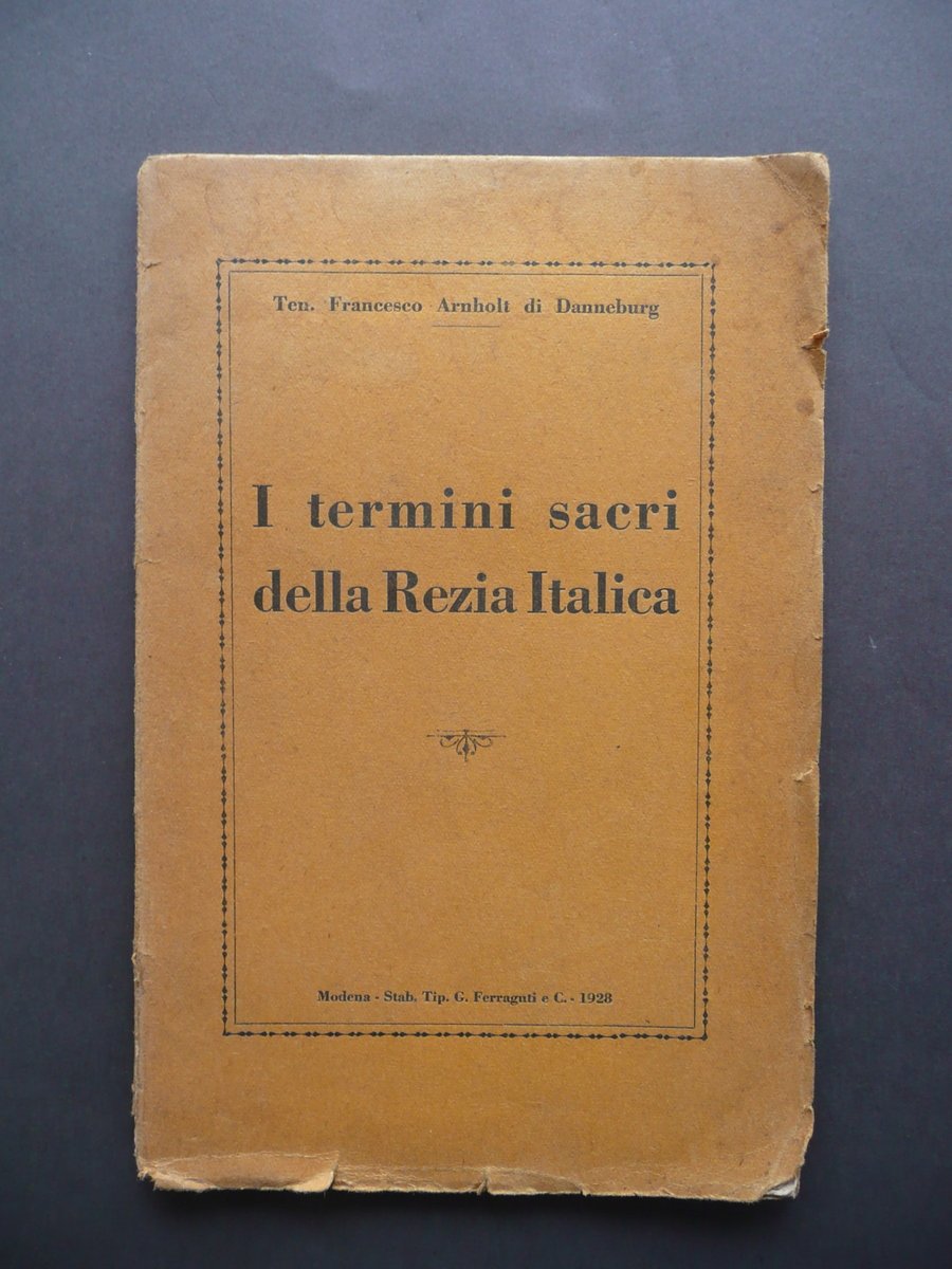 I Termini Sacri della Rezia Italica Francesco Arnholt Ferraguti Modena …