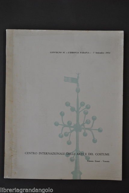 Idraulica Bonifica Venezia Convegno Idrovia Padana Po Fiumi Centro Arti …