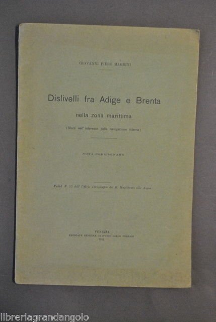Idrografia Magrini Dislivelli fra Adige e Brenta Navigazione Mare 1911