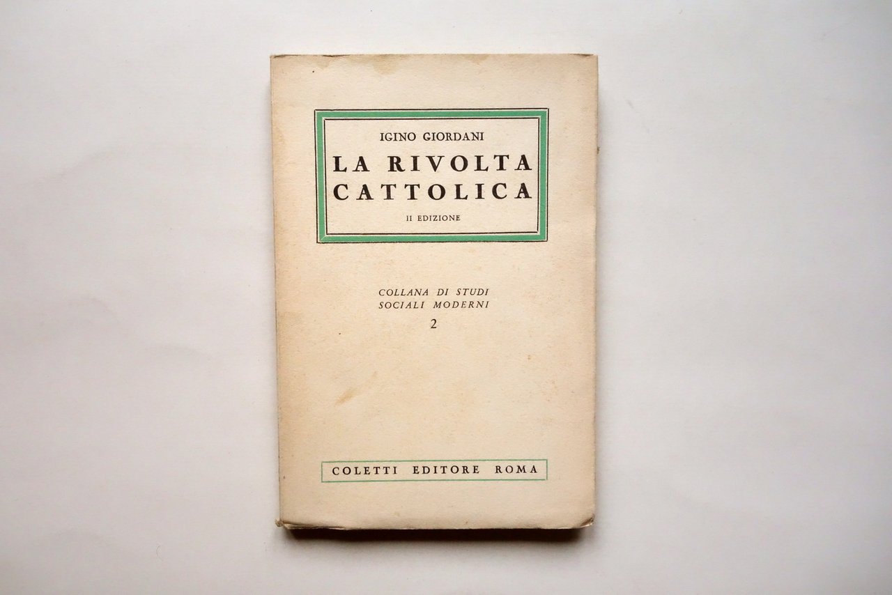 Igino Giordani La Rivolta Cattolica Coletti Roma 1945