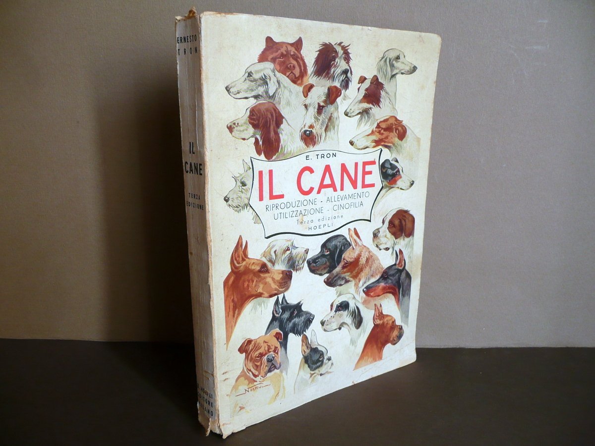 Il Cane Riproduzione Allevamento Cinofilia E. Tron Hoepli Milano 1954 …