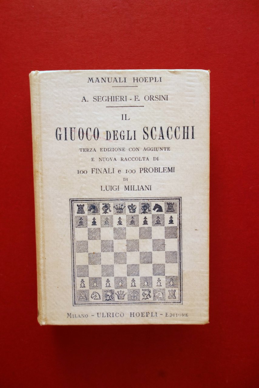 Il Giuoco degli Scacchi Seghieri Orsini Hoepli Milano 1907 III∞ …