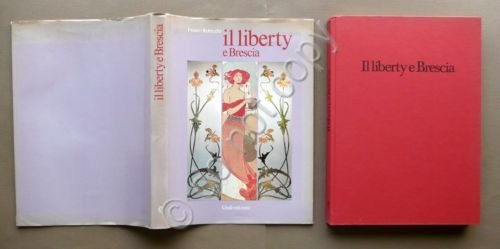 Il Liberty e Brescia Franco Robecchi Grafo Edizioni 1981 Arte …