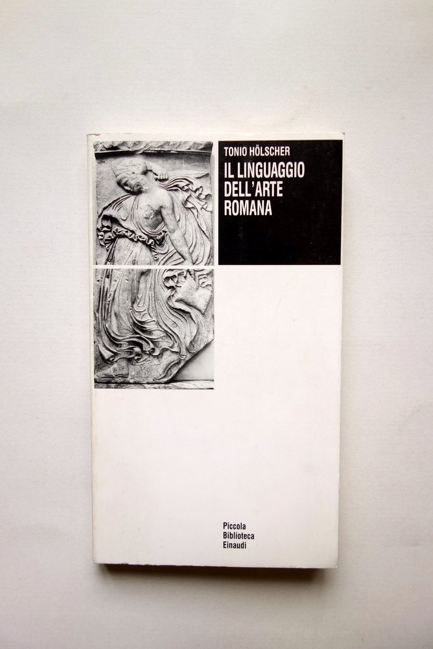 Il Linguaggio dell'Arte Romana Tonio Holscher Einaudi 1993