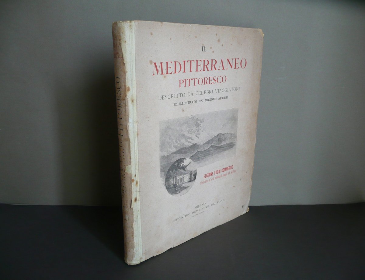 Il Mediterraneo Pittoresco Descritto da Celebri Viaggiatori Sonzogno Milano 1892
