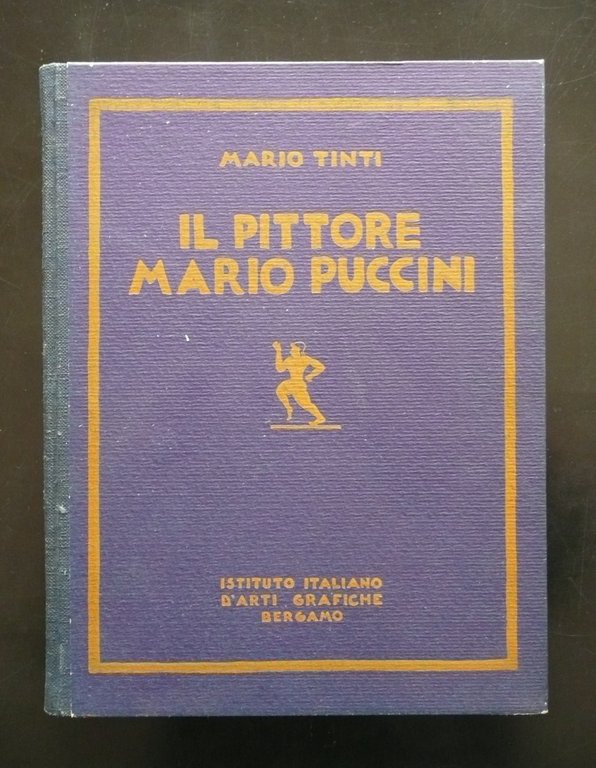 Il Pittore Mario Puccini Tinti Istituto Italiano d'Arti Grafiche Bergamo 1950