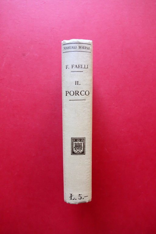 Il Porco Razze Allevamento Industrie F. Faelli Hoepli Milano 1911 … | Immagine Gallery 2