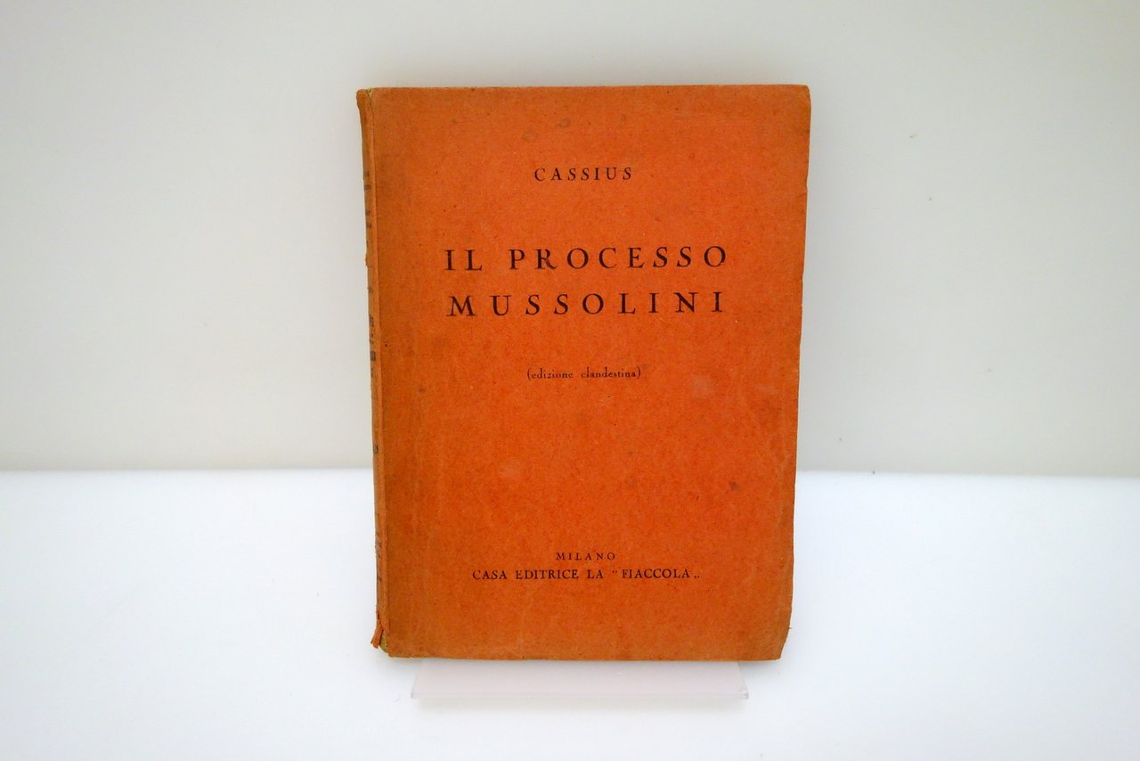 Il Processo a Mussolini Ed. Clandestina Cassius La Fiaccola Milano … | Immagine principale