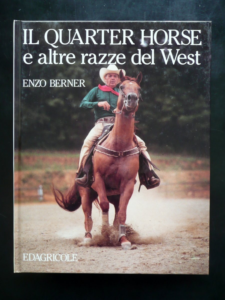 Il Quarter Horse e Altre Razze del West Enzo Berner …
