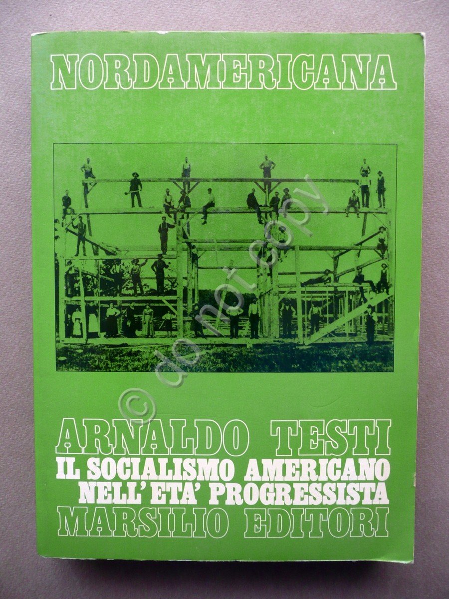 Il Socialismo Americano dell'Et‡ Progressista Testi Marsilio Venezia 1980 USA