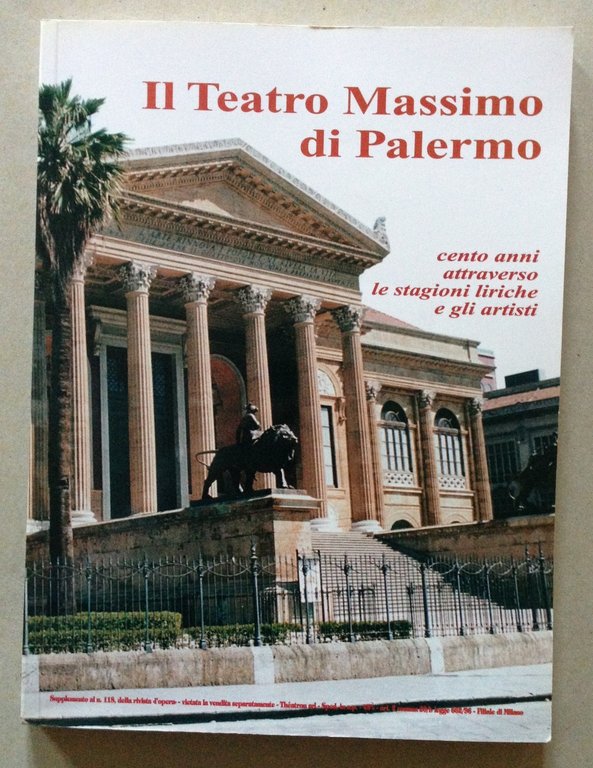 Il Teatro Massimo di Palermo 100 Anni Attraverso Stagioni Liriche e Artisti 1998