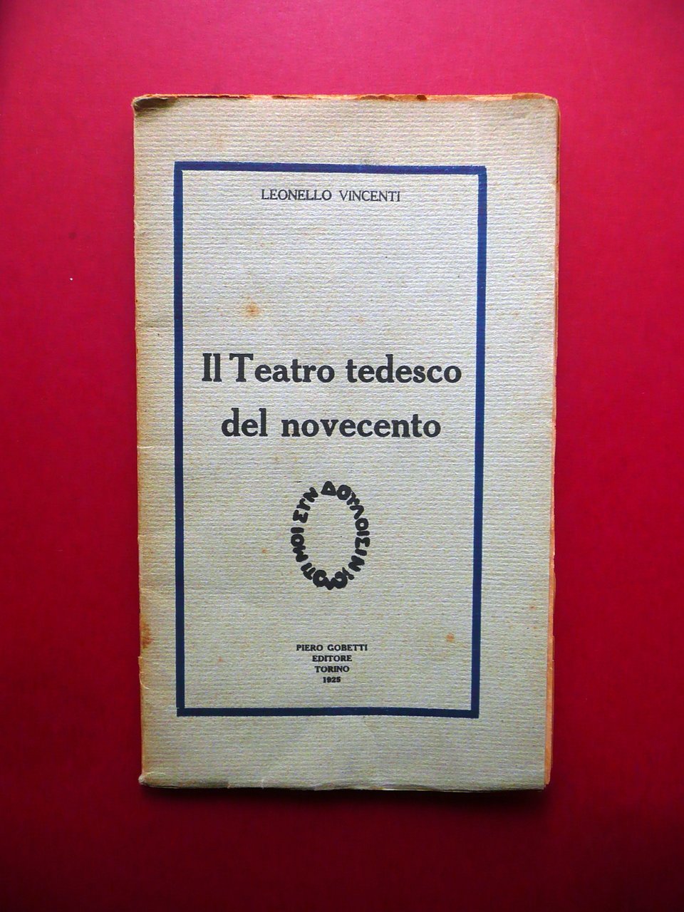 Il Teatro Tedesco del Novecento Leonello Vincenti Piero Gobetti Ed. …