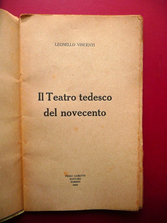 Il Teatro Tedesco del Novecento Leonello Vincenti Piero Gobetti Ed. …