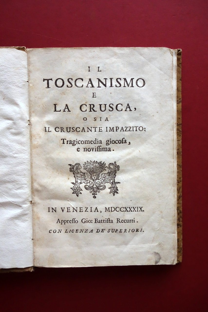 Il Toscanismo e la Crusca o sia il Cruscante Impazzito …