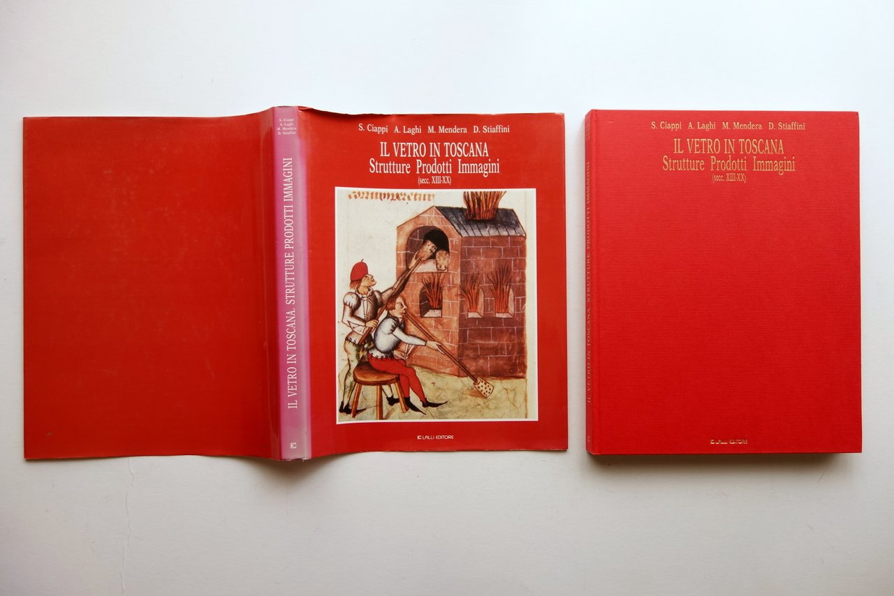 Il Vetro in Toscana Strutture Prodotti Immagini Secc. XIII-XX Lalli …