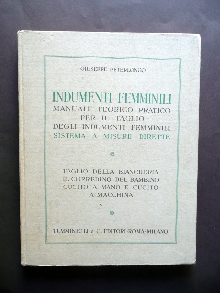 Indumenti Femminili Manuale Teorico Pratico Peterlongo Tumminelli Anni '30 '40 | Immagine principale