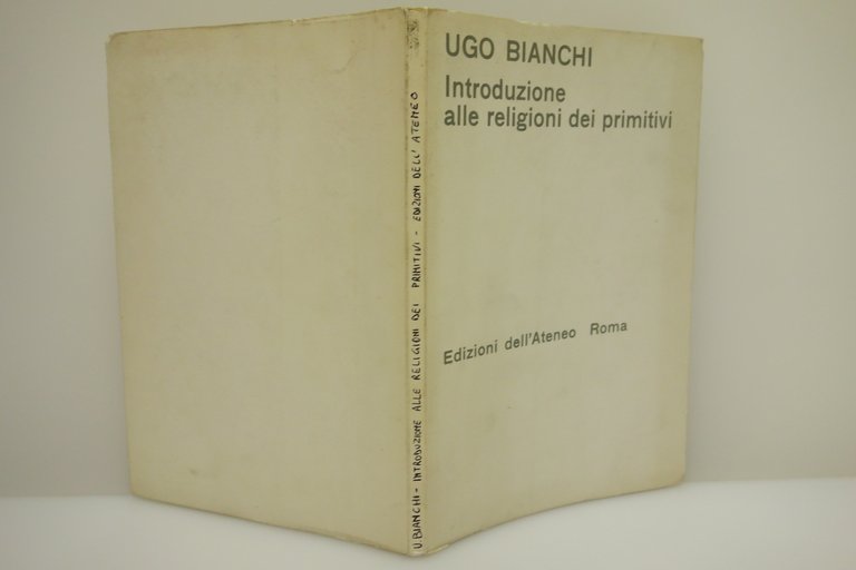 INTRODUZIONE ALLE RELIGIONI DEI PRIMITIVI BIANCHI EDIZIONI DELL'ATENEO ROMA 1967
